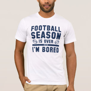 Fußballsaison ist vorbei T-Shirt