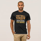 Fußballsaison ist vorbei T-Shirt (Vorne ganz)