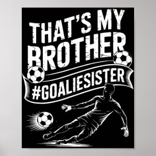 Fußballspielerteam und Torwart, das ist mein Brot Poster