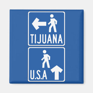 Fußgängerüberquerung Tijuana-USA, Traffic Sign, US Magnet
