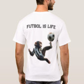 'Futbol is Life' Fußballschimp T-Shirt (Rückseite)
