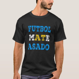 Fútbol Mate Asado Orgullo Argentino Argentino Arge T-Shirt