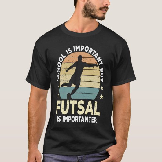 Futsal Saying School Is Important Futsal Player T-Shirt (Vorderseite)