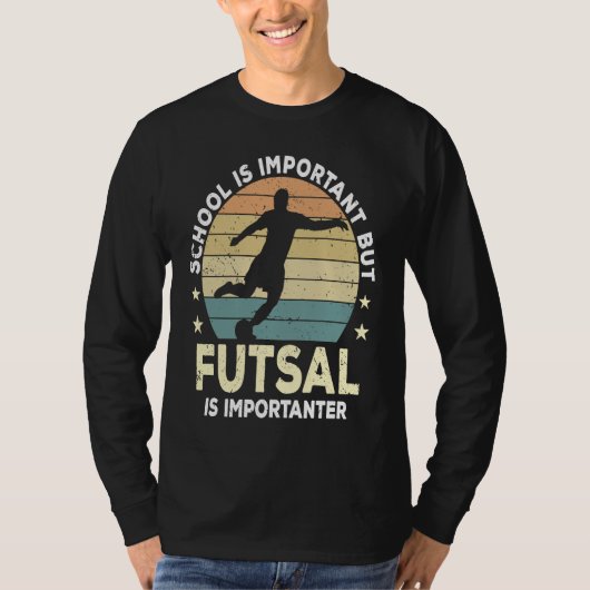 Futsal Saying School Is Important Futsal Player T-Shirt (Vorderseite)