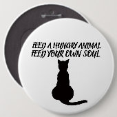 FÜTTERE EIN HUNGRIGES TIER ZITAT KATZE BUTTON (Vorne & Hinten)