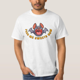 Füttere mich jetzt mit Süßigkeiten Kissen T-Shirt