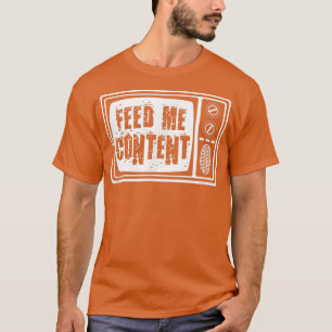 Füttere mich mit Inhalt - Vintage-Fernsehen TV Lus T-Shirt