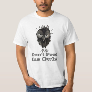 Füttern Sie den Eulen lustiges T-Shirt nicht