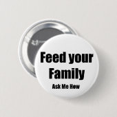 Füttern Sie Ihre Familie Button (Vorne & Hinten)