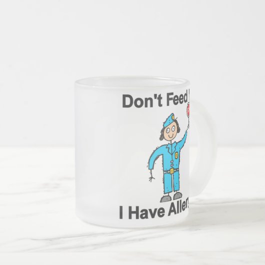 Füttern Sie mich nicht, den ich Allergien habe Mattglastasse (VorderseiteRechts)