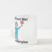 Füttern Sie mich nicht, den ich Allergien habe Mattglastasse (Vorderseite Links)