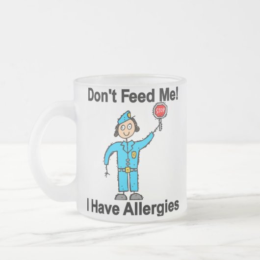 Füttern Sie mich nicht, den ich Allergien habe Mattglastasse (Links)