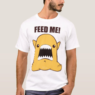Füttern Sie mich T-Shirt