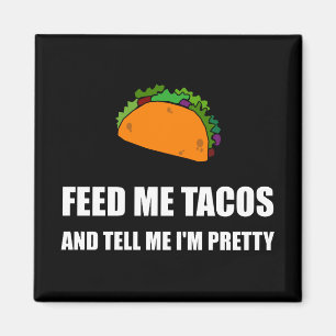 Füttern Sie mir den hübschen Tacos Magnet