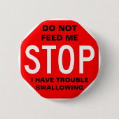 Füttern Sie mir Knopf nicht Button (Vorderseite)