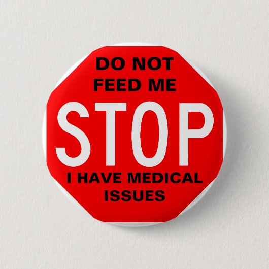 Füttern Sie mir Knopf nicht Button (Vorderseite)