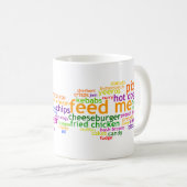 Füttern Sie mir Wordle Kaffeetasse (VorderseiteRechts)