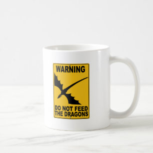 Füttern Sie nicht die Drachen Kaffeetasse
