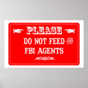 Füttern Sie nicht die FBI-Agenten Poster