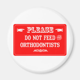 Füttern Sie nicht die Orthodontists Magnet