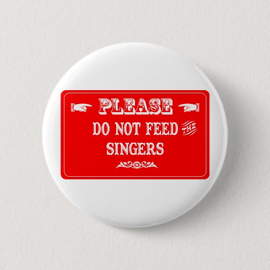 Füttern Sie nicht die Sänger Button (Vorderseite)