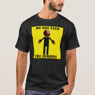 "FÜTTERN Sie NICHT die ZOMBIES" T - Shirt