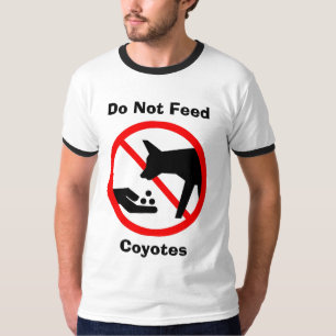 Füttern Sie nicht Kojoten T-Shirt