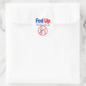 Fütterte auf, sich zu fühlen! runder aufkleber (Tasche)