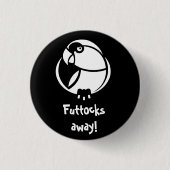 Futtocks weg! B&W Humbertisms Button oder Abzeiche (Vorderseite)