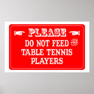 Füttre die Tischtennisspieler nicht Poster