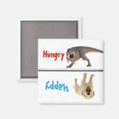 Füttre Gefüttert Dog Magnet Hungry Happy Dinosaur  (Vorderseite/Rückseite)