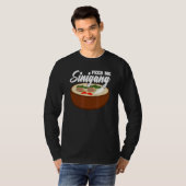 Füttre Me Sinigang Pinoy Suppe Filipino Food Sinig T-Shirt (Vorne ganz)