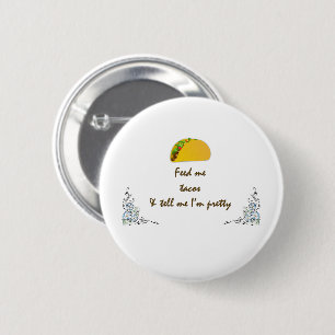 Füttre Me Tacos Button
