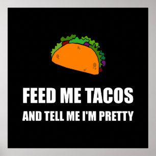 Füttre Me Tacos Hübsch Poster