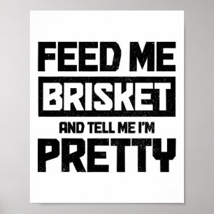 Füttre mir Brisket und sag mir, ich bin Hübsch Tex Poster