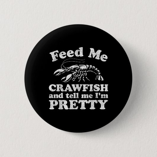 Füttre mir Crawfish und sag mir, ich bin Hübscher Button (Vorderseite)