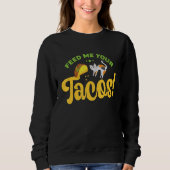 Füttre mir deine Tacos Funny Cat Sweatshirt (Vorderseite)