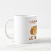 Füttre mir eine Wurstrolle und sag mir, dass ich H Kaffeetasse (Links)