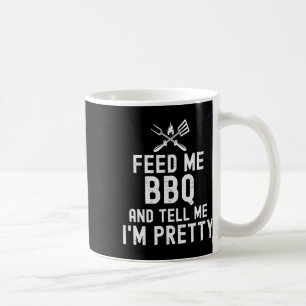 Füttre mir Grillen und sag mir, dass ich Hübsch am Kaffeetasse