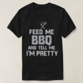Füttre mir GRILLEN und sag mir, dass ich Hübsche G T-Shirt (Design vorne)