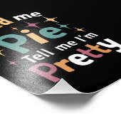 Füttre mir Kuchen und sag mir, ich bin Hübscher Er Fotodruck (Ecke)