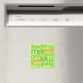 Füttre mir nur gute Dinge Magnet (In Situ (Geschirrspüler))