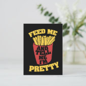 füttre mir Pommes frites und sag mir, ich bin hübs Postkarte (Stehend Vorderseite)