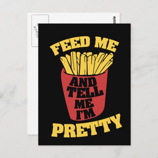 füttre mir Pommes frites und sag mir, ich bin hübs Postkarte (Vorne/Hinten)