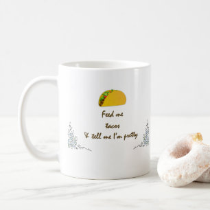 Füttre mir Tacos Kaffeetasse