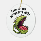 Füttre mir und niemand bekommt die Venus-Fliegenfa Keramik Ornament (Links)