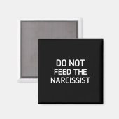 Füttre nicht den Narzissmus, Funny, Witze, Sarcast Magnet (Vorderseite/Rückseite)