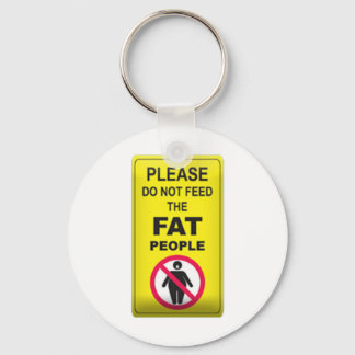 Füttre nicht Fatty Schlüsselanhänger
