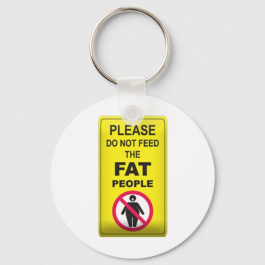 Füttre nicht Fatty Schlüsselanhänger (Vorderseite)
