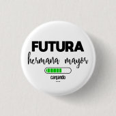 Futura hermana Mayor cargando Button (Vorderseite)